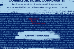 Connexion, soins, communauté : Renforcer la réduction des méfaits pour les personnes GBT2Q qui utilisent des drogues au Canada