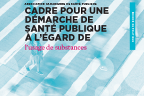 Cadre pour une démarche de santé publique à l’égard de l’usage de substances